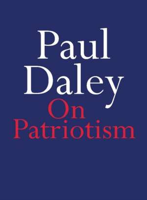 On Patriotism de Paul Daley