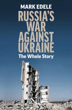 Russia's War Against Ukraine de Mark Edele