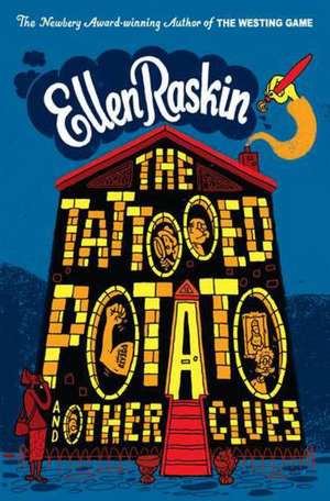 The Tattooed Potato and Other Clues de Ellen Raskin