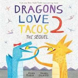 Dragons Love Tacos 2: The Sequel de Adam Rubin