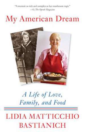 My American Dream de Lidia Matticchio Bastianich