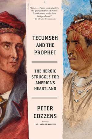 Tecumseh and the Prophet de Peter Cozzens