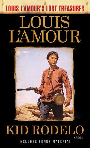 Kid Rodelo (Louis L'Amour's Lost Treasures) de Louis L'Amour