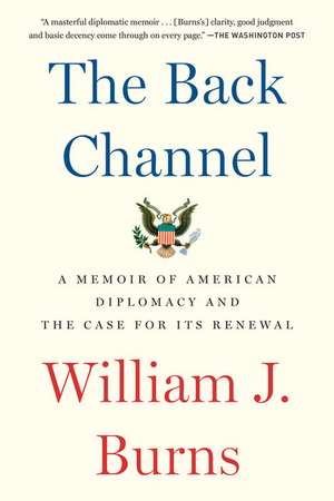 The Back Channel de William J Burns