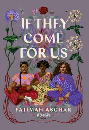 If They Come for Us de Fatimah Asghar