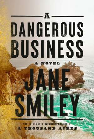 A Dangerous Business de Jane Smiley