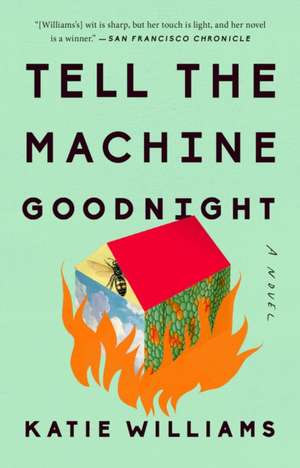 Tell the Machine Goodnight de Katie Williams