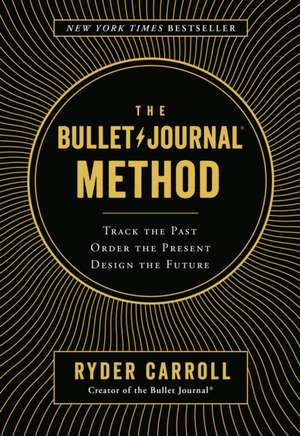 The Bullet Journal Method de Ryder Carroll