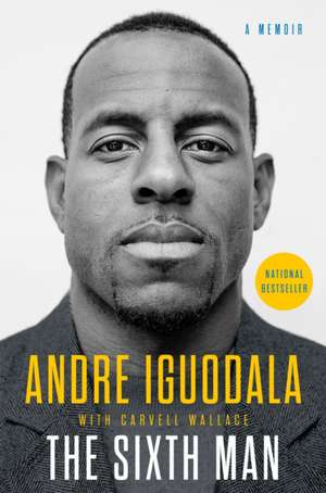 The Sixth Man: A Memoir de Andre Iguodala