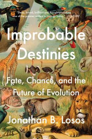 Improbable Destinies de Jonathan B. Losos