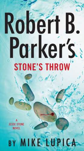 Robert B. Parker's Stone's Throw de Mike Lupica