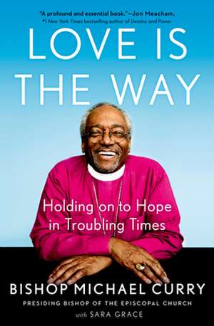 Love Is the Way de Bishop Michael Curry