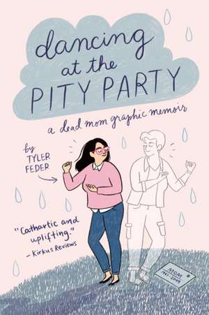 Dancing at the Pity Party de Tyler Feder