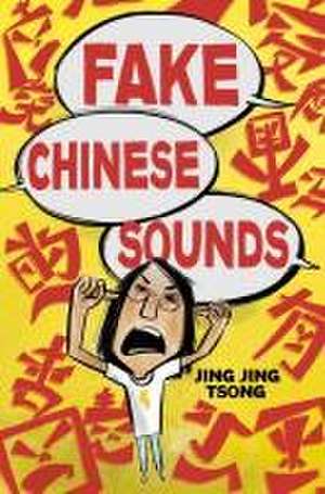 Fake Chinese Sounds de Jing Jing Tsong