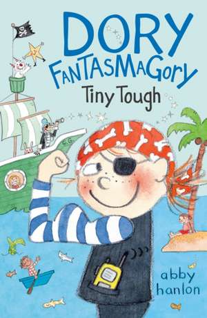 Dory Fantasmagory: Tiny Tough de Abby Hanlon