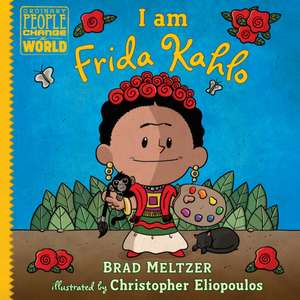 I Am Frida Kahlo de Brad Meltzer