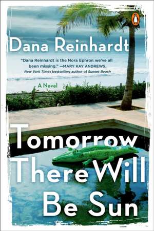 Tomorrow There Will Be Sun de Dana Reinhardt