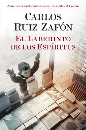 El Laberinto de Los Espíritus / The Labyrinth of Spirits de Carlos Ruiz Zafón