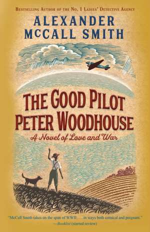 The Good Pilot Peter Woodhouse de Alexander McCall Smith