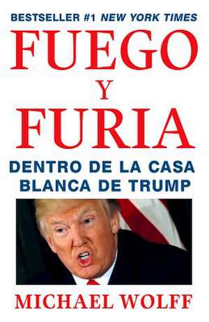 Fuego y Furia de Michael Wolff