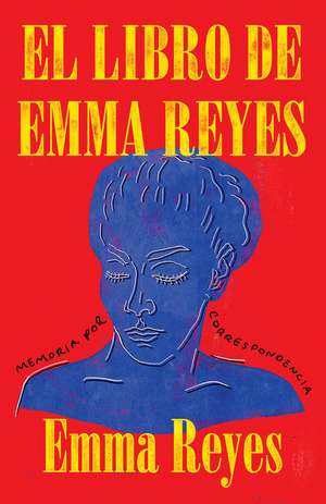 El Libro de Emma Reyes / The Book of Emma Reyes de Emma Reyes