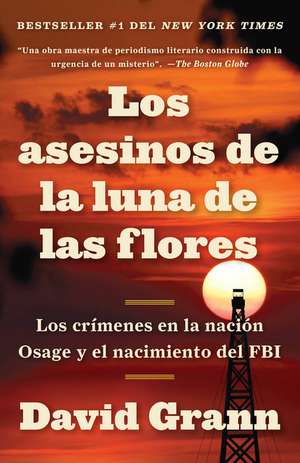 Los Asesinos de la Luna de Las Flores / Killers of the Flower Moon de David Grann