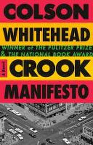 Crook Manifesto de Colson Whitehead