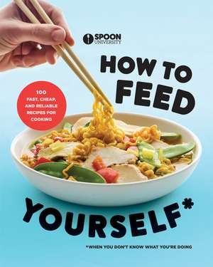 How to Feed Yourself de Spoon University