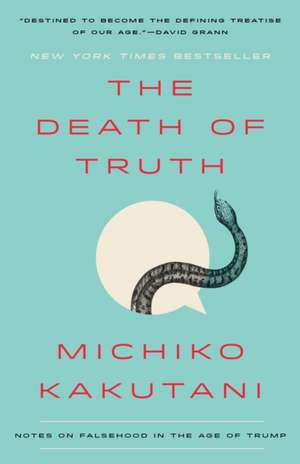 The Death of Truth de Michiko Kakutani