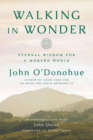 Walking in Wonder de John O'Donohue