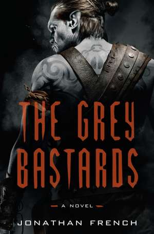 The Grey Bastards de Jonathan French