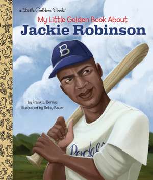 My Little Golden Book about Jackie Robinson de Frank John Berrios