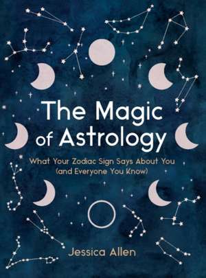 The Magic of Astrology de Jessica Allen