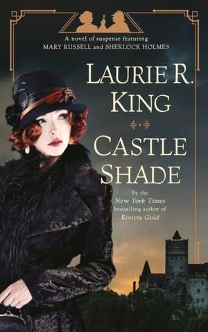 Castle Shade: A Novel of Suspense Featuring Mary Russell and Sherlock Holmes de Laurie R. King