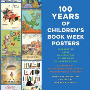 100 Years of Children's Book Week Posters de Leonard S. Marcus