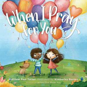 When I Pray for You de Matthew Paul Turner