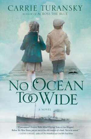 No Ocean Too Wide de Carrie Turansky