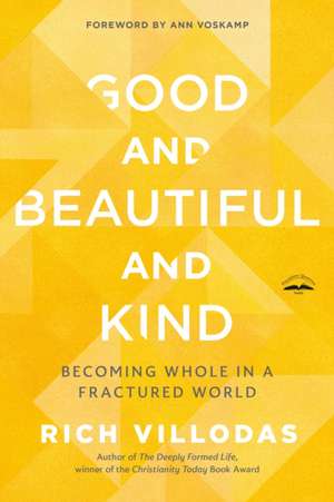 Good and Beautiful and Kind de Rich Villodas