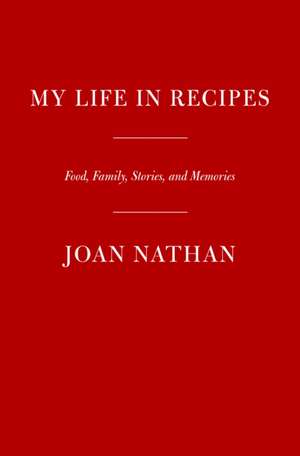 My Life in Recipes de Joan Nathan