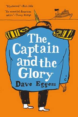 The Captain and the Glory: An Entertainment de David Eggers