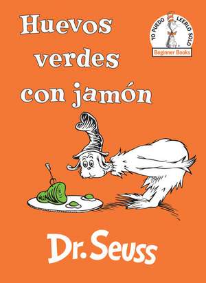 Huevos Verdes Con Jamón (Green Eggs and Ham Spanish Edition) de Seuss