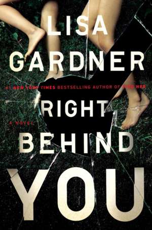 Right Behind You de Lisa Gardner