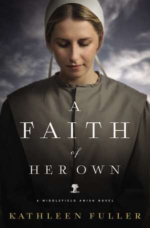 A Faith of Her Own de Kathleen Fuller