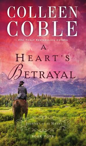 A Heart’s Betrayal de Colleen Coble