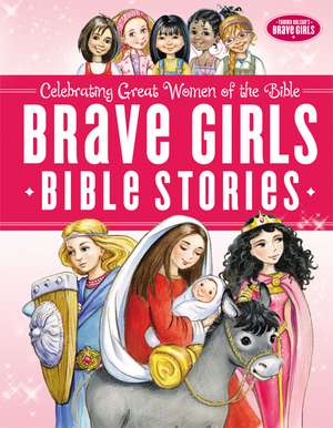 Brave Girls Bible Stories de Thomas Nelson