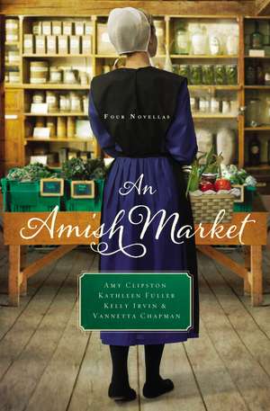 An Amish Market: Four Novellas de Amy Clipston