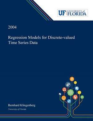 Regression Models for Discrete-valued Time Series Data de Bernhard Klingenberg