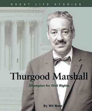 Thurgood Marshall: Champion for Civil Rights de Wil Mara