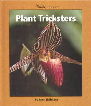 Plant Tricksters de Janet Halfmann