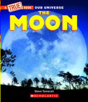 The Moon (a True Book) de Steve Tomecek